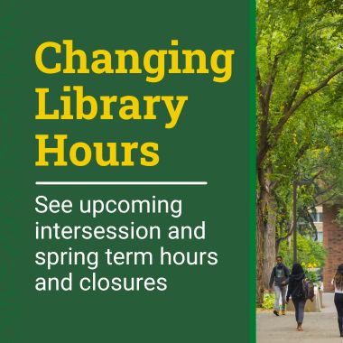 Changing library hours: see upcoming intersession and spring term hours and closures
